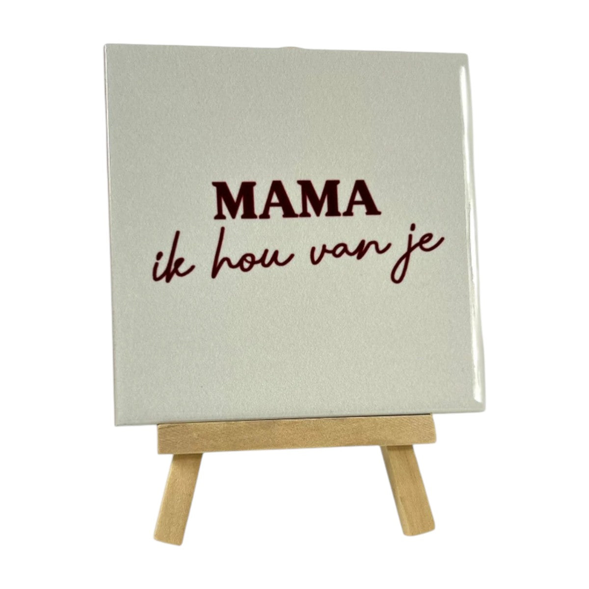 Tegeltje met tekst – Mama ik hou van je
