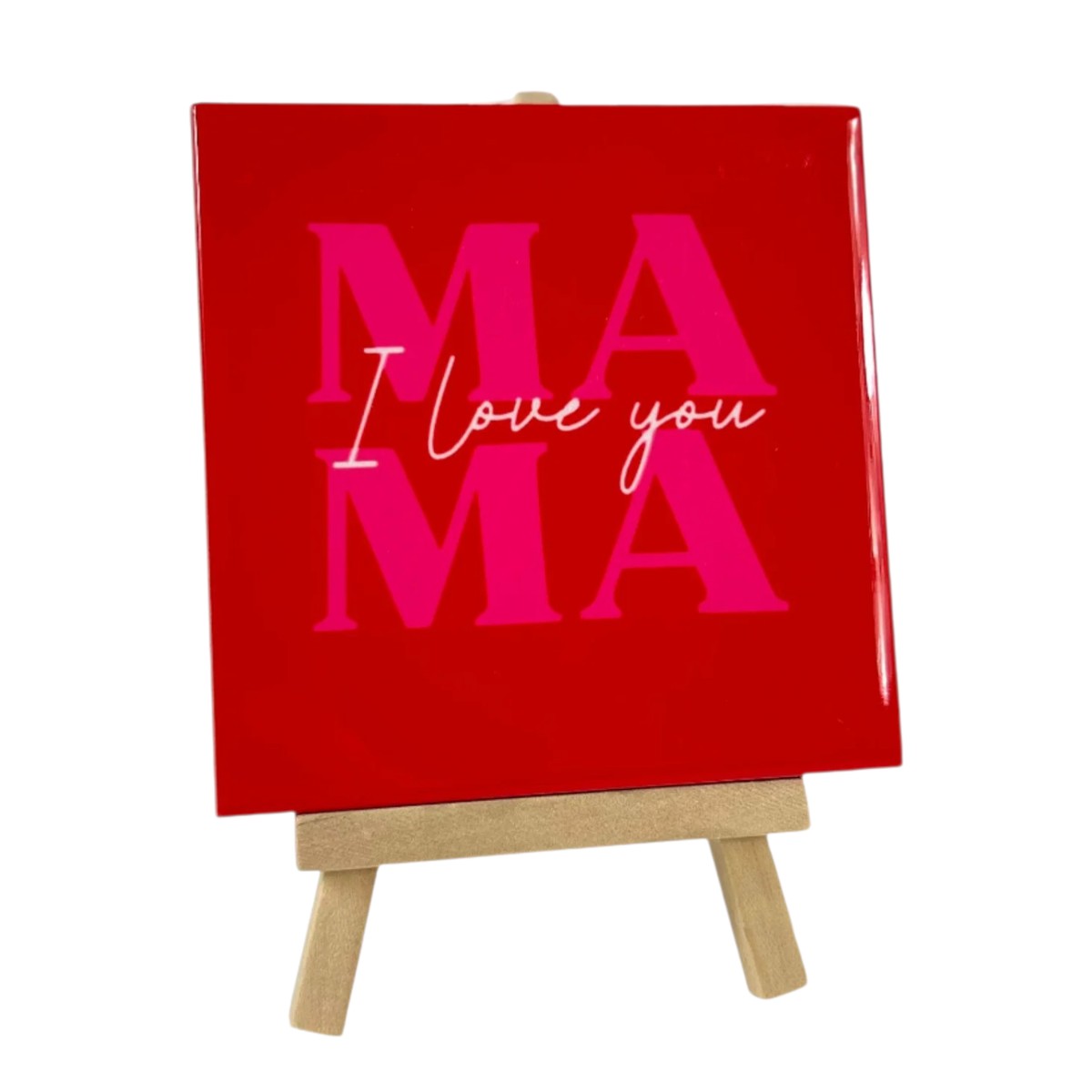 Tegeltje met tekst – Mama I love you