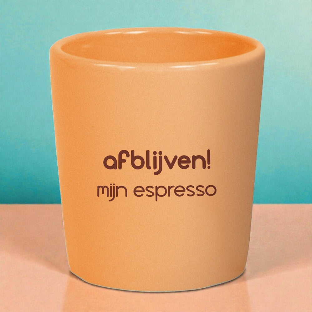 Espresso kopje – Afblijven!