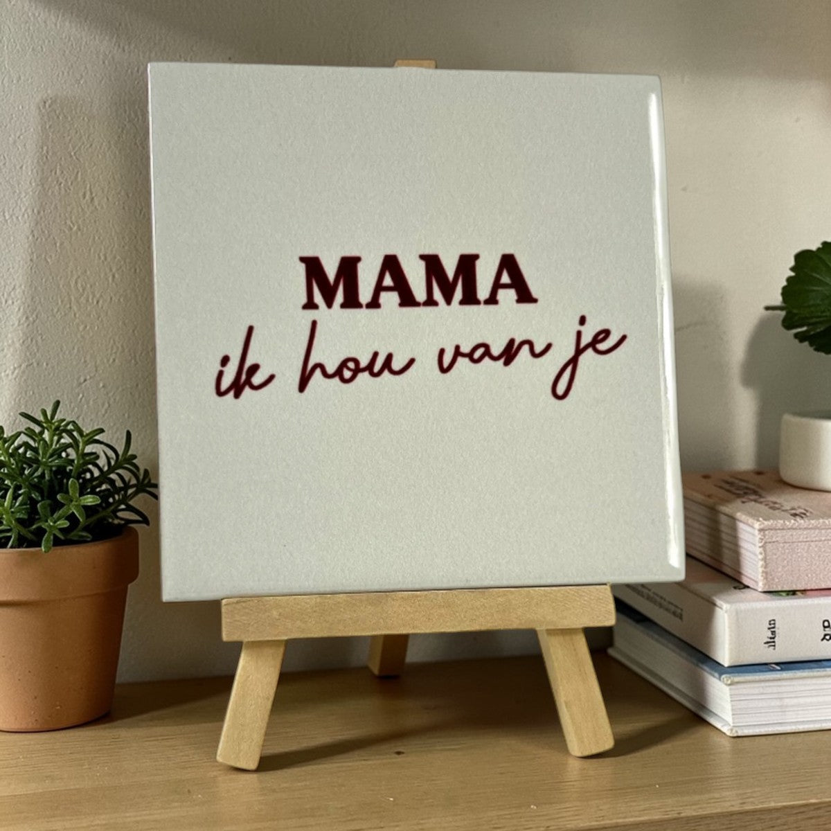 Tegeltje met tekst – Mama ik hou van je