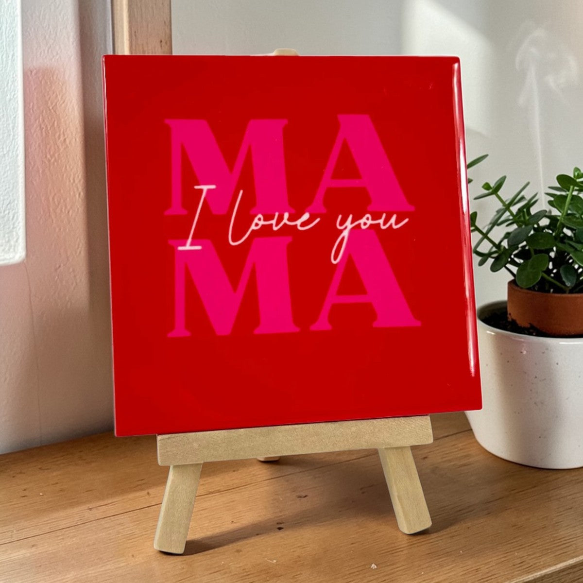 Tegeltje met tekst – Mama I love you