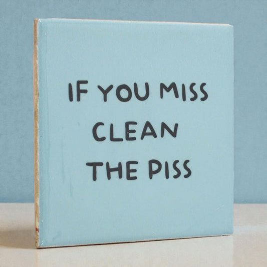 Tegeltje “If you miss clean the piss”