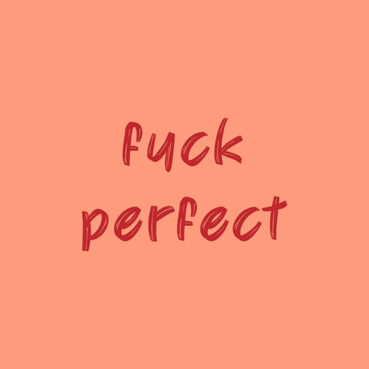 Tegeltje “Fuck perfect”