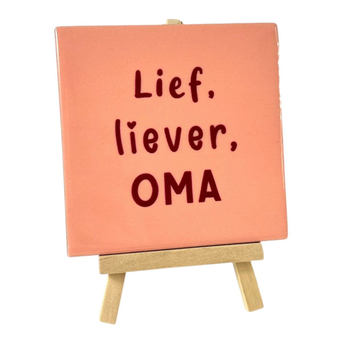 Tegeltje met tekst – Lief, liever, oma