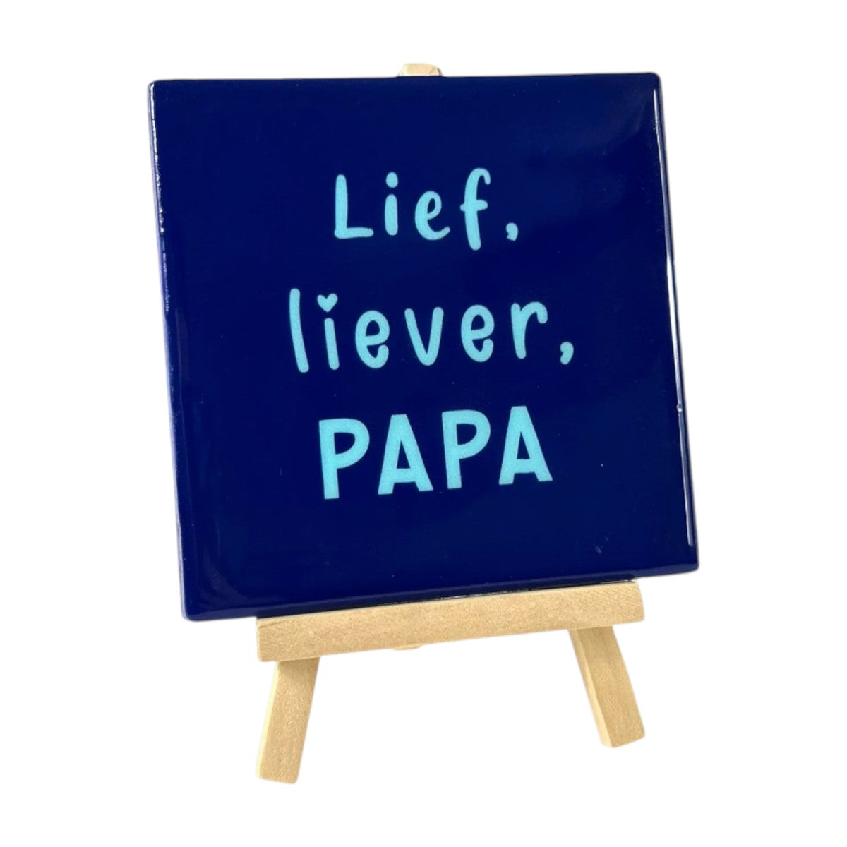 Tegeltje met tekst – Lief, liever, papa