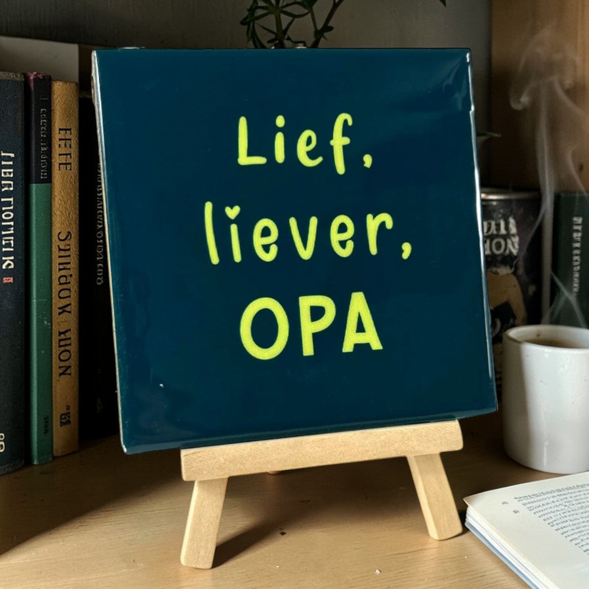 Tegeltje met tekst – Lief, liever, opa