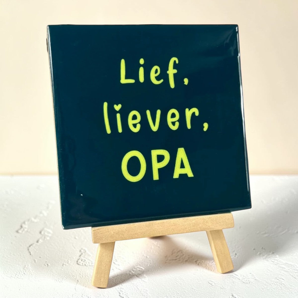 Tegeltje met tekst – Lief, liever, opa